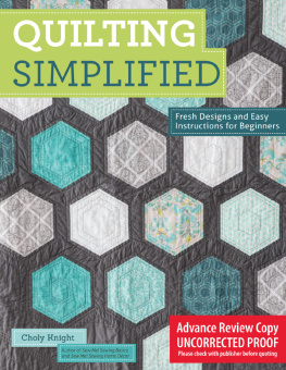 Knight - Quilting simplified: fresh designs and easy instructions for beginners