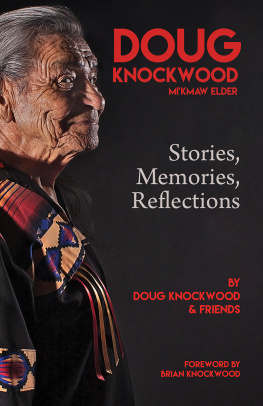 Knockwood Brian - Doug Knockwood, Mikmaw elder: stories, memories, reflections