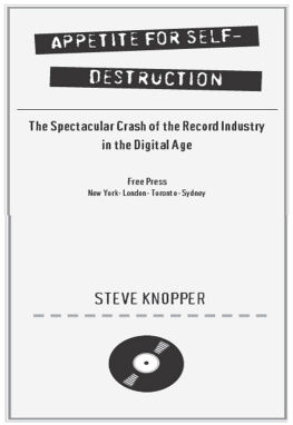 Knopper Appetite for self-destruction: the spectacular crash of the record industry in the digital age