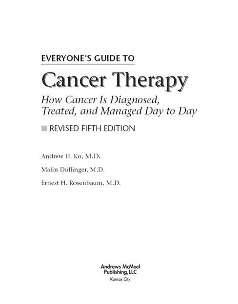 Everyones Guide to Cancer Therapy Revised Fifth Edition copyright 2008 by - photo 2