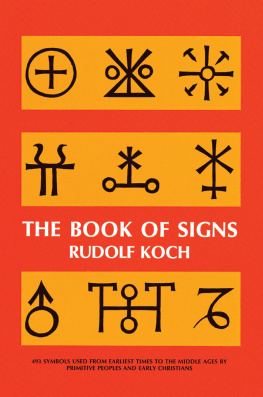 Koch - The book of signs which contains all manner of symbols used from the earliest times by primitive peoples and early Christians