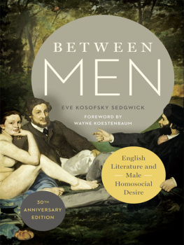 Koestenbaum Wayne Between men: English literature and male homosocial desire