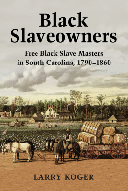 Koger Black slaveowners: free black slave masters in south carolina, 1790-1860