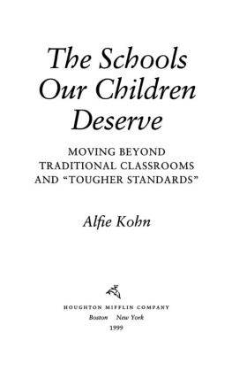 Kohn - The schools our children deserve: moving beyond traditional classrooms and tougher standards