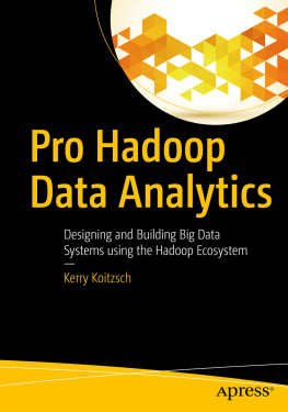 Koitzsch Pro Hadoop Data Analytics Designing and Building Big Data Systems using the Hadoop Ecosystem