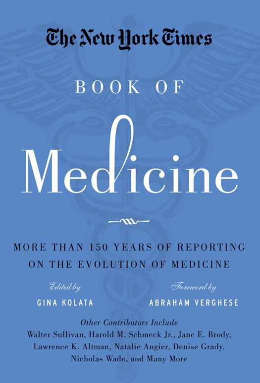 The New York Times book of medicine more than 150 years of reporting on the evolution of medicine - image 1