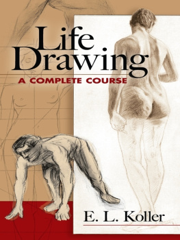 Koller - Life Drawing: a Complete Course