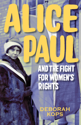 Kops Deborah Alice Paul and the fight for womens rights: from the vote to the equal rights amendment