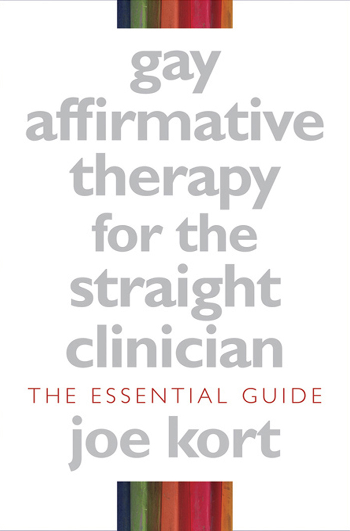 Gay Affirmative Therapy for the Straight Clinician A NORTON PROFESSIONAL BOOK - photo 1