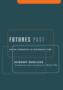 Koselleck Reinhart - Futures Past: On the Semantics of Historical Time