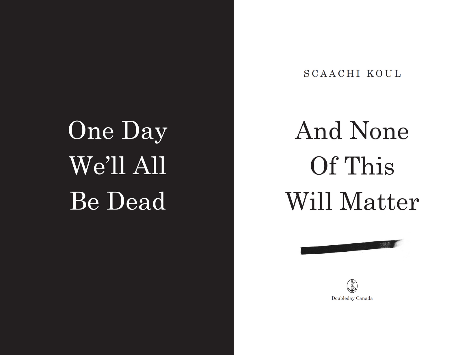 Copyright 2017 by Scaachi Koul One Day Well All Be Dead and None of This Will - photo 2