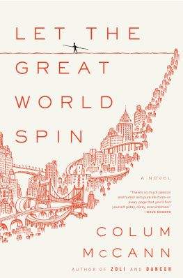 Colum McCann Let the Great World Spin: A Novel