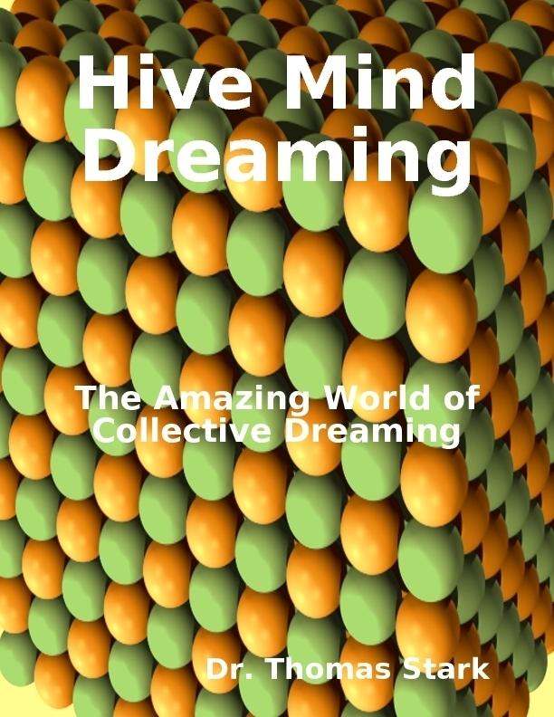 Hive Mind Dreaming The Amazing World of Collective Dream ing Dr Tho m as - photo 1