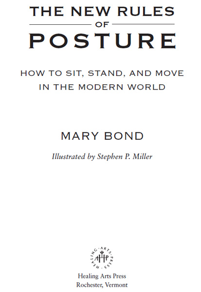 THE NEW RULES OF POSTURE Mary Bonds talent and expertise extended my - photo 1