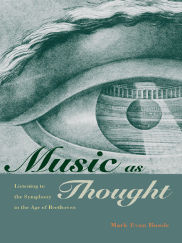 Bonds Music as Thought: Listening to the Symphony in the Age of Beethoven