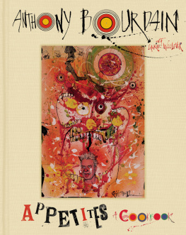 Bourdain Anthony - Appetites: a cookbook