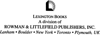 Published by Lexington Books A division of Rowman Littlefield Publishers - photo 1