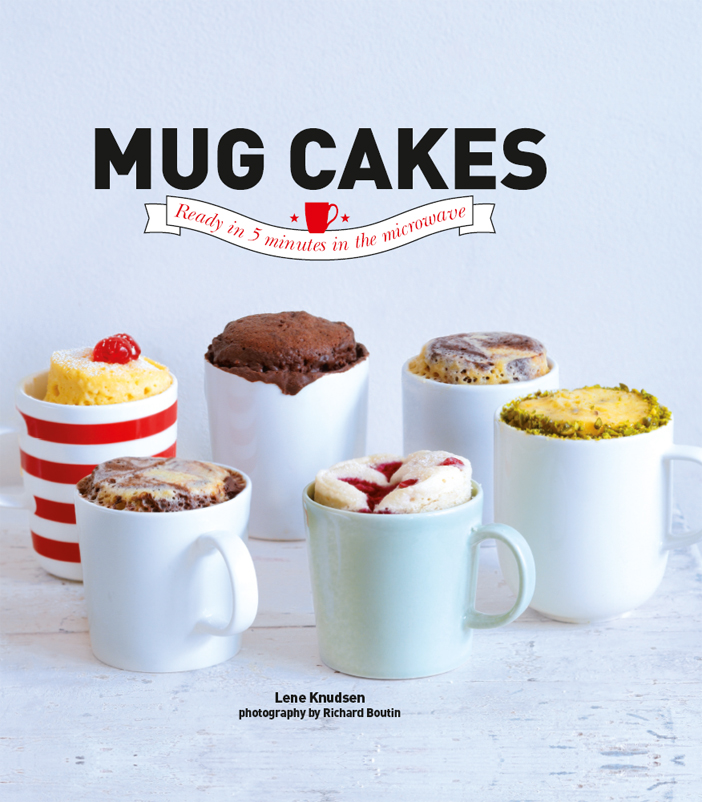 Contents The mug cake is an American invention They are quick and easy to - photo 1