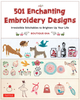 Boutique-Sha - 501 enchanting embroidery designs: irresistible stitchables to brighten up your life