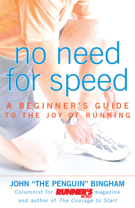 Bingham No need for speed: a beginners guide to the joy of running