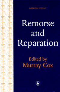 title Remorse and Reparation Forensic Focus 7 author Cox - photo 1