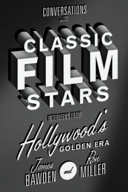 Bawden James - Conversations with Classic Film Stars Interviews from Hollywoods Golden Era