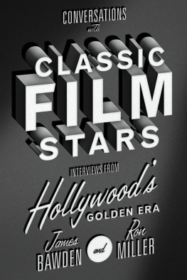 Bawden James Conversations with Classic Film Stars Interviews from Hollywoods Golden Era