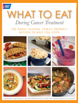 Besser - What to eat during cancer treatment: 100 great-tasting, family-friendly recipes to help you cope