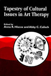 title Tapestry of Cultural Issues in Art Therapy author Hiscox - photo 1