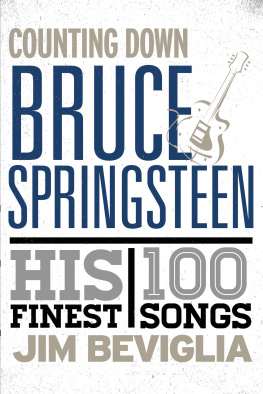 Beviglia Jim - Counting down Bruce Springsteen: his 100 finest songs