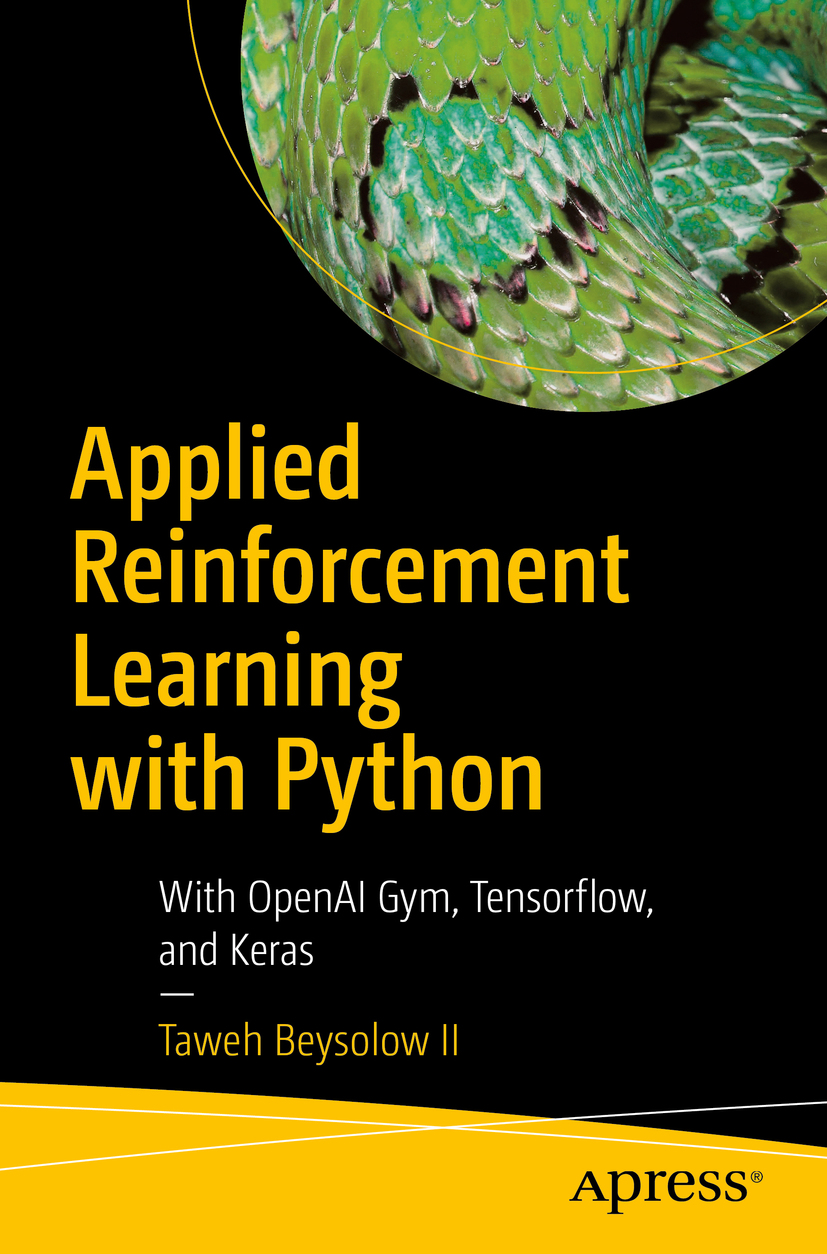 Taweh Beysolow II Applied Reinforcement Learning with Python With OpenAI Gym - photo 1