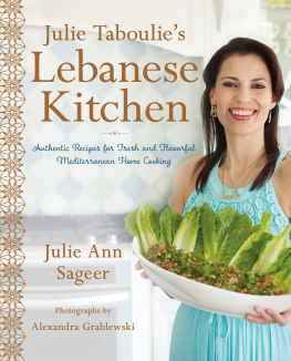 Bhabha Leah - Julie Taboulies Lebanese kitchen: authentic recipes for fresh and flavorful Mediterranean home cooking