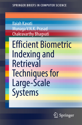 Bhagvati Chakravarthy. Efficient Biometric Indexing and Retrieval Techniques for Large-Scale Systems