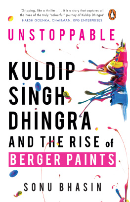 Bhasin Sonu - Unstoppable: Kuldip Singh Dhingra and the rise of Berger Paints