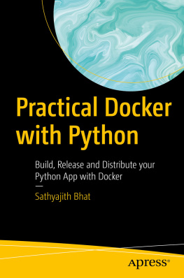 Bhat Practical Docker with Python: build, release and distribute your Python app with Docker