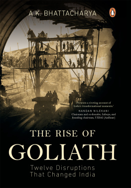 Bhattacharya - The Rise of Goliath: Twelve Disruptions That Changed India