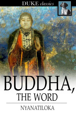 Bhikkhu Nyanatiloka - Buddha, the word: the eightfold path