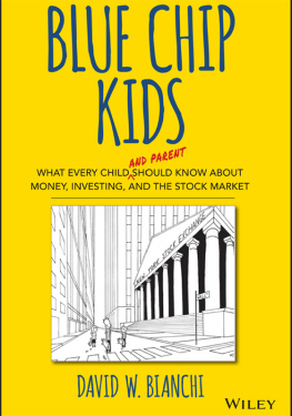 Bianchi - Blue chip kids: what every child (and parent) should know about money, investing, and the stock market