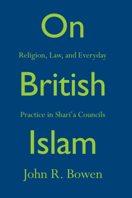 Bowen - On British Islam: religion, law, and everyday practice in sharia councils