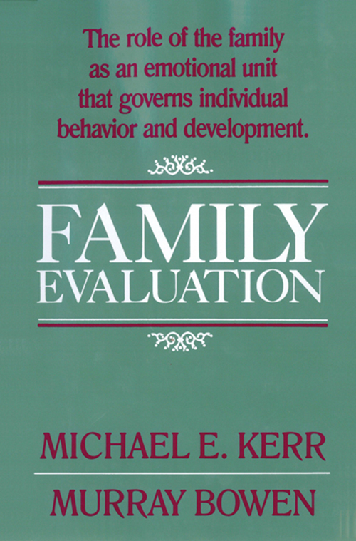 FAMILY EVALUATION AN APPROACH BASED ON BOWEN THEORY FAMILY EVALUATION - photo 1