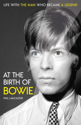 Bowie David - At the birth of Bowie: life with the man who became a legend