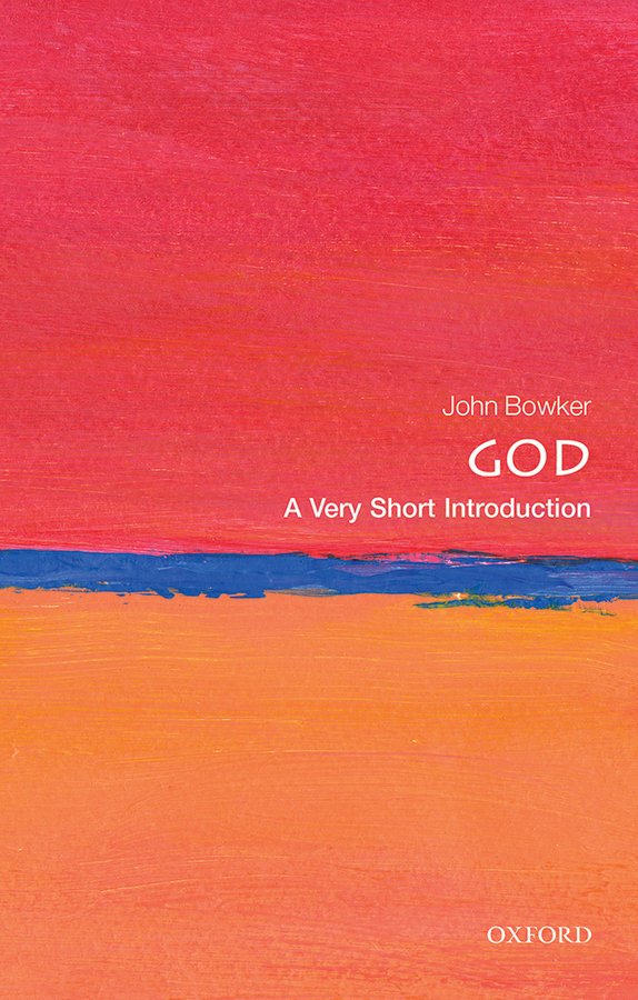 God A Very Short Introduction VERY SHORT INTRODUCTIONS are for anyone - photo 1