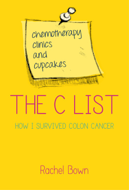 Bown - C-list: Chemotherapy, clinics and colostomy bags: how i survived colon cancer