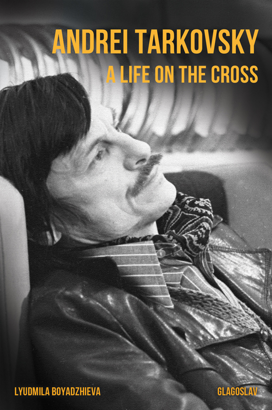 ANDREI TARKOVSKY A LIFE ON THE CROSS ANDREI TARKOVSKY A LIFE ON THE CROSS by - photo 1