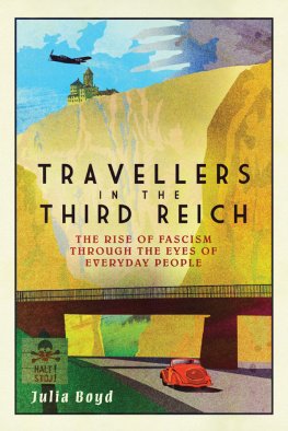 Boyd - Travellers in the Third Reich: the rise of fascism through the eyes of everyday people
