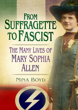 Boyd - From Suffragette to Fascist: the Many Lives of Mary Sophia Allen