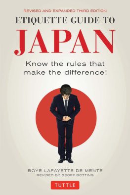 Boye Lafayette De Mente Etiquette Guide to Japan: Know the rules that make the difference!