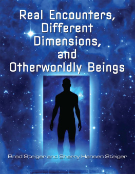 Brad Steiger - Real Encounters, Different Dimensions and Otherworldy Beings