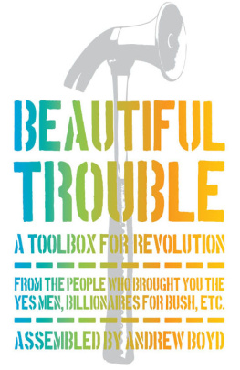 Boyd Andrew Beautiful Trouble: A Toolbox for Revolution