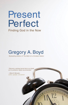 Boyd - Present Perfect: Finding God in the Now